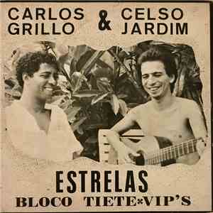 Carlos Grillo & Celso Jardim - Estrelas Bloco Tiete - Vip's