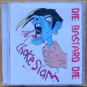 Chokeslam - Die Bastard Die