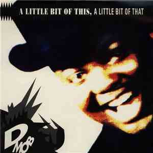 D Mob - A Little Bit Of This, A Little Bit Of That