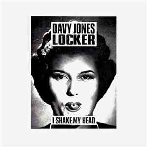 Davy Jones Locker - I Shake My Head