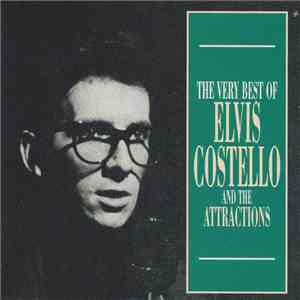 Elvis Costello & The Attractions - The Very Best Of Elvis Costello And The ...