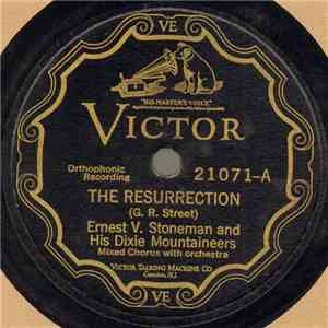 Ernest V. Stoneman And His Dixie Mountaineers - The Resurrection / I Am Res ...