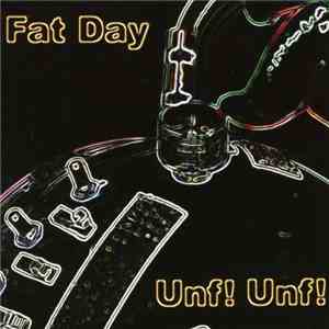 Fat Day - Unf! Unf!