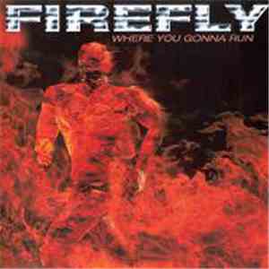 Firefly  - Where You Gonna Run