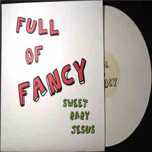 Full Of Fancy - Sweet Baby Jesus