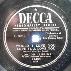 Gordon Jenkins And His Orchestra And Chorus - Would I Love You (Love You, L ...