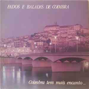 José Mesquita, Valdemar Vigário, José Afonso, Dr. J. Tavares Fortuna - Fados E Baladas De Coimbra; Coimbra Tem Mais Encantos