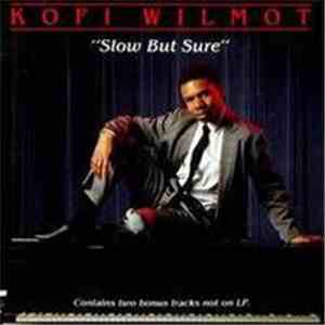 Kofi Wilmot - Slow But Sure