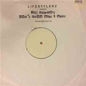 Lifestylerz Present The Anarchist - Don't Know What I Want