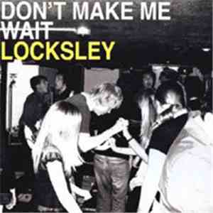 Locksley - Don't Make Me Wait