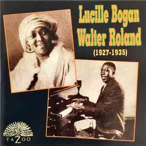 Lucille Bogan & Walter Roland - 1927-1935
