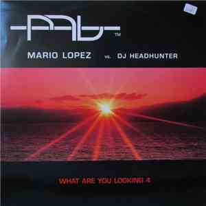 Mario Lopez vs. DJ Headhunter - What Are U Looking 4