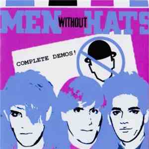 Men Without Hats - Complete Demos