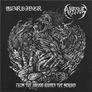 Morbider / Abyssus - From The Abyss Raised The Morbid