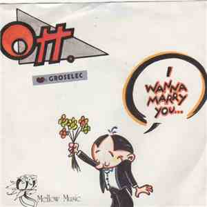O.T.T. - I Wanna Marry You