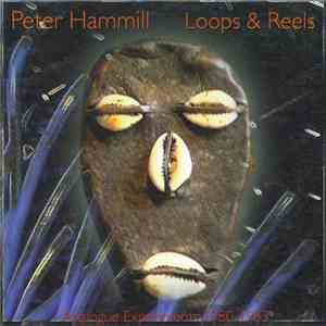 Peter Hammill - Loops & Reels (Analogue Experiments 1980-1983)