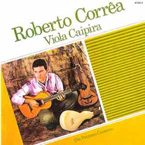 Roberto Corrêa - Viola Caipira - Um Pequeno Concerto