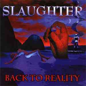 Slaughter - Back To Reality
