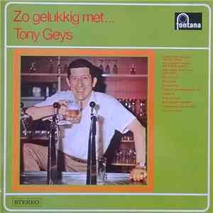 Tony Geys - Zo Gelukkig Met...
