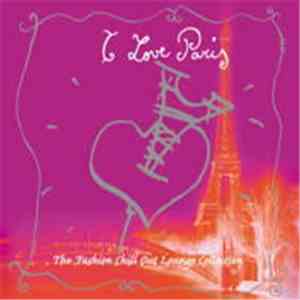 Various - I Love Paris - The Fashion Chillout Lounge Collection