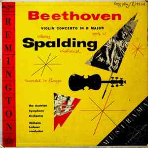 Beethoven / Albert Spalding , Violinist / The Austrian Symphony Orchestra / Wilhelm Loibner - Violin Concerto In D Major, Opus 61