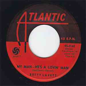 Betty Lavett - My Man - He's A Lovin' Man / Shut Your Mouth