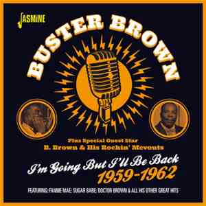 Buster Brown Plus Special Guest Star B. Brown & His Rockin' McVouts - I'm G ...