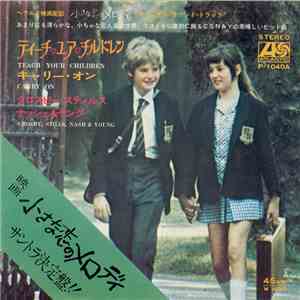Crosby, Stills, Nash & Young - Teach Your Children / Carry On