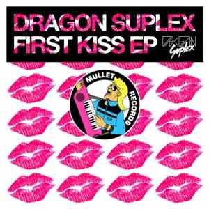 Dragon Suplex - First Kiss EP
