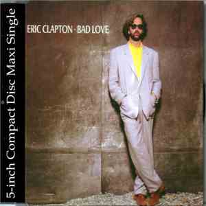 Eric Clapton - Bad Love