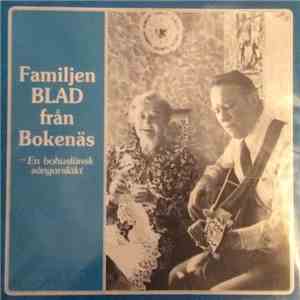 Familjen Blad - Familjen Blad Från Bokenäs - En Bohuslänsk Sångarsläkt