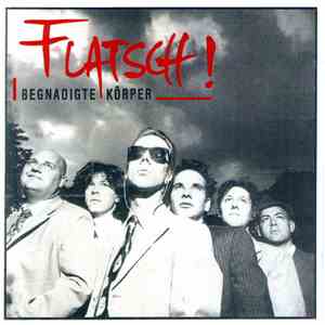 Flatsch! - Begnadigte Körper