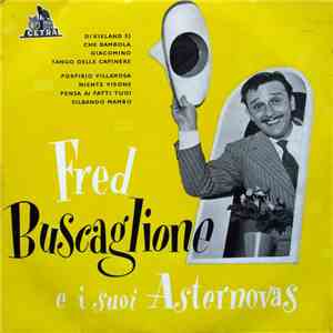 Fred Buscaglione - Fred Buscaglione E I Suoi Asternovas