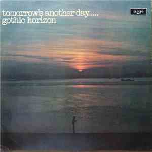 Gothic Horizon - Tomorrow's Another Day.....
