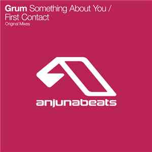 Grum - Something About You / First Contact