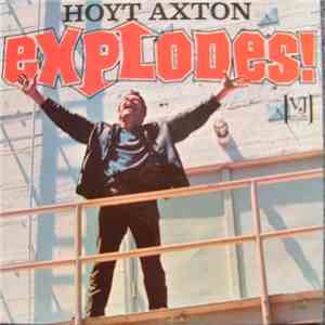 Hoyt Axton - Explodes