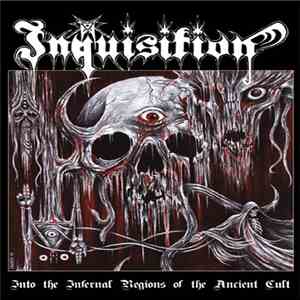 Inquisition - Into The Infernal Regions Of The Ancient Cult