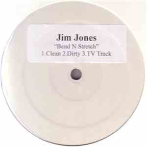 Jim Jones  - Bend N Stretch / Livin Life As A Rider