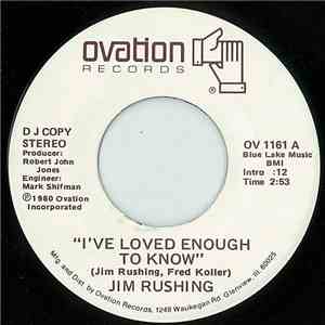 Jim Rushing - I've Loved Enough To Know / Two Hearts Don't Always Make A Pa ...