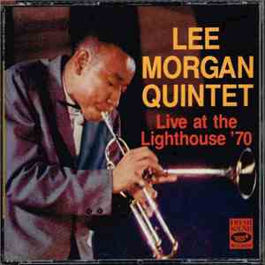 Lee Morgan Quintet - Live At The Lighthouse '70