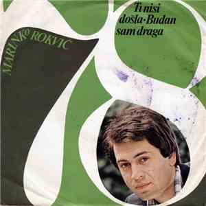 Marinko Rokvić - Ti Nisi Došla / Budan Sam Draga