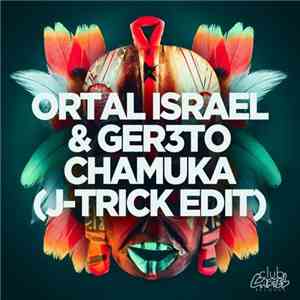 Ortal Israel & Ger3to - Chamuka (J-Trick Edit)