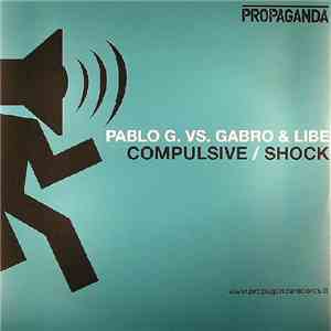 Pablo G. vs. Gabro & Libe - Compulsive / Shock