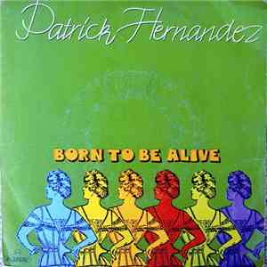 Patrick Hernandez - Born To Be Alive