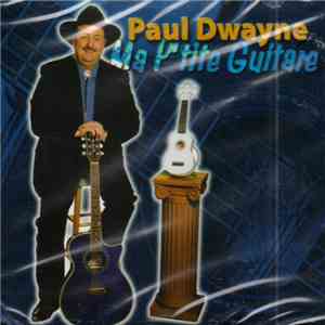 Paul Dwayne - Ma P'tite Guitare