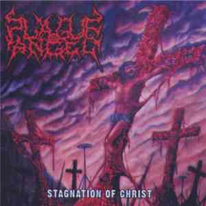 Plague Angel - Stagnation Of Christ