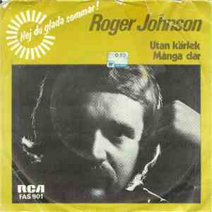 Roger Johnson  - Utan Kärlek / Många Dar