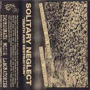 Solitary Neglect - Death And Destruction