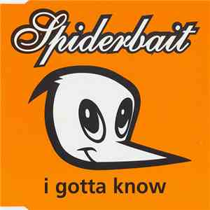Spiderbait - I Gotta Know