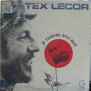 Tex Lecor - Je T'Amène Avec Moi
